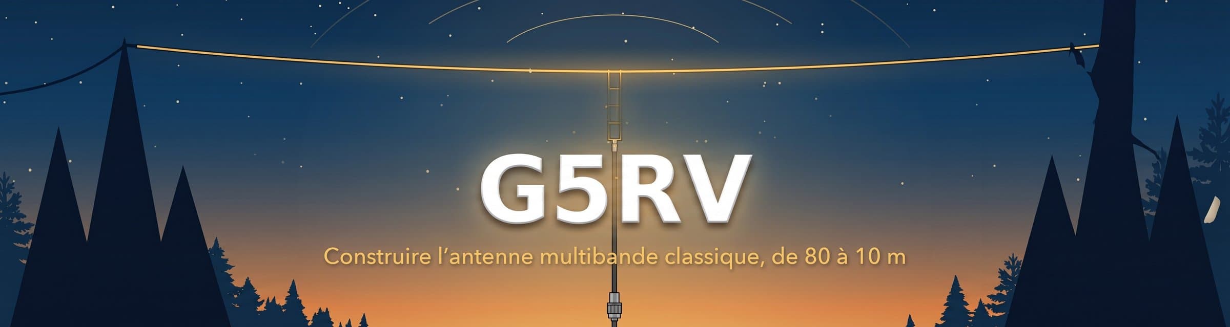 Construire une antenne G5RV : théorie, construction et installation